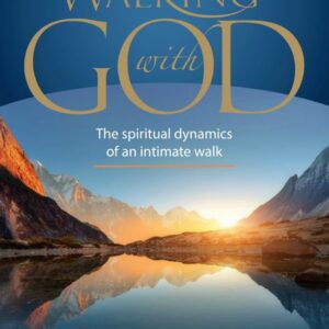Walking With God: The Spiritual Dynamics of An Intimate Walk (eBook Copy)
