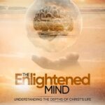 The Enlightened Mind: Understanding the Depths of Christ's Life (eBook Copy)